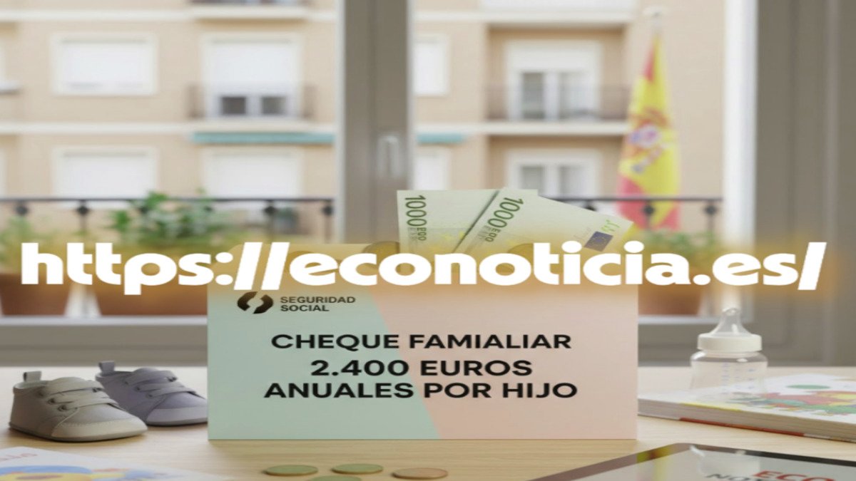 Ayuda de 2.400 euros por hijo en España - ECO NOTICIA