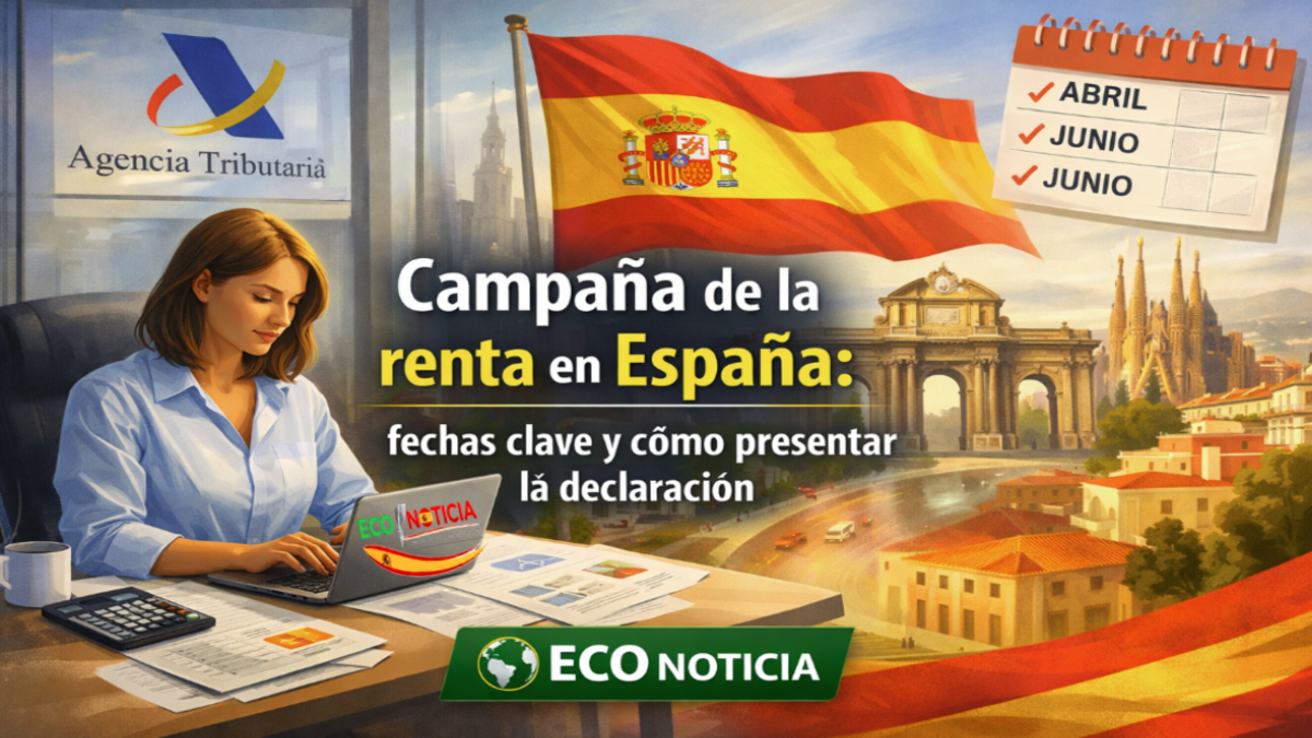 Campaña de la renta en España con fechas clave y guía para presentar la declaración de impuestos بسهولة
