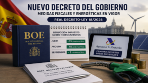 Nuevo decreto del Gobierno con medidas fiscales y energéticas en vigor publicado en el BOE junto a las novedades de la Agencia Tributaria.